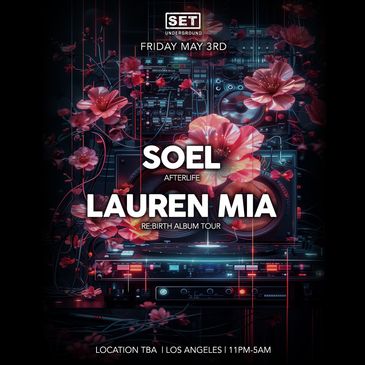 SET W SOEL (Afterlife) + LAUREN MIA (Re:Birth Album Tour) LA-img