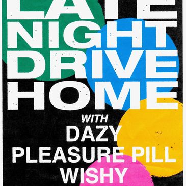 late night drive home w/ Dazy, Pleasure Pill & Wishy-img