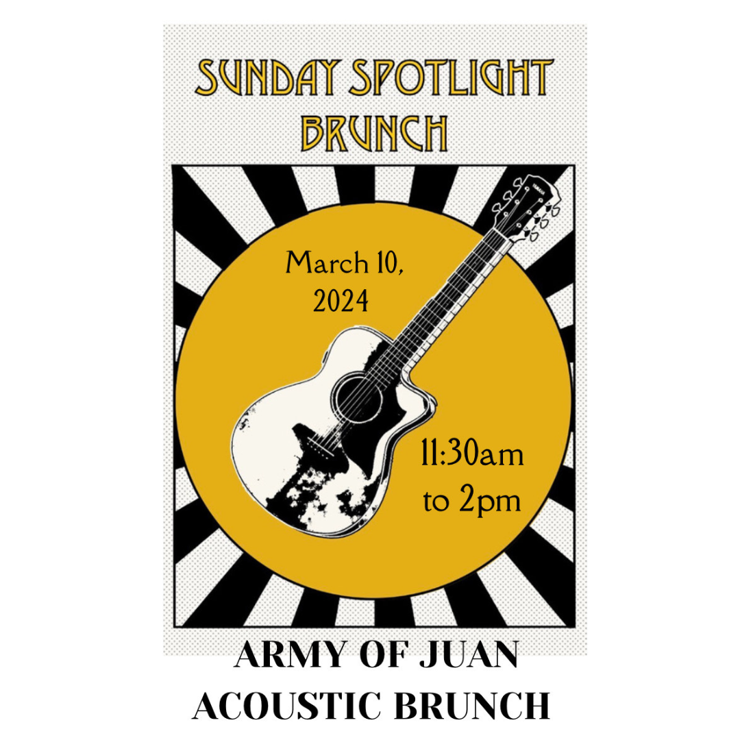 Sunday Spotlight Brunch - Army of Juan - Acoustic Brunch