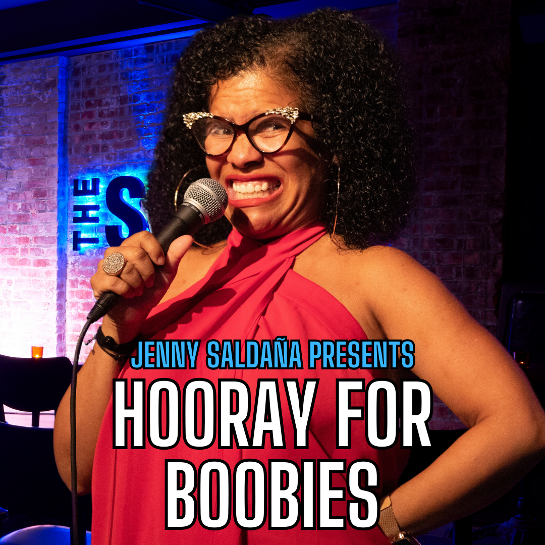 Jenny Saldaña Presents: HOORAY FOR BOOBIES! Tickets 10/15/23