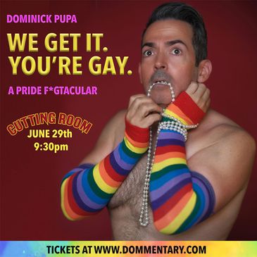 Dominick Pupa "We Get It. You're Gay." A Pride F*gtacular-img