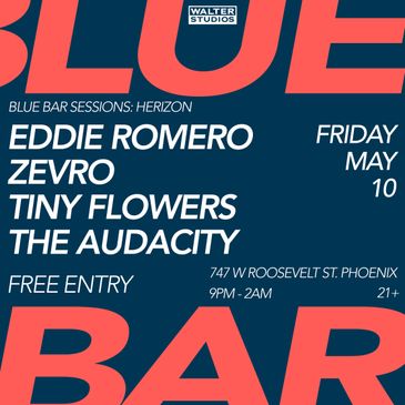 Blue Bar w. Eddie Romero, Zevro, Tiny Flowers, The Audacity-img