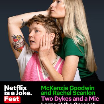 Netflix Is A Joke Presents: Two Dykes and a Mic-img