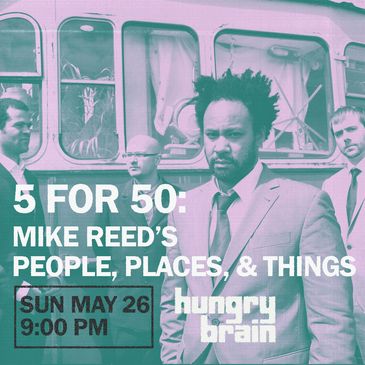5 for 50: Mike Reed’s People, Places, & Things-img